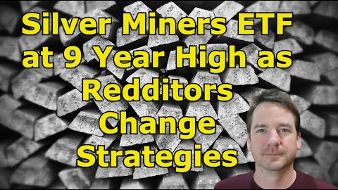 Silver Miners ETF at 9 Year High as Redditors Change Strategies