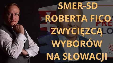 Smer-SD Roberta Fico zwycięzcą wyborów na Słowacji | Odc. 761 - dr Leszek Sykulski