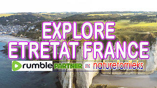 Explore Etretat France