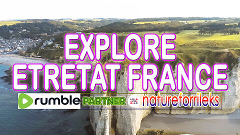 Explore Etretat France