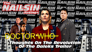 The Nailsin Ratings: Thoughts On The Revolution Of The Daleks Trailer