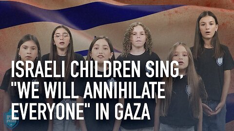 Israeli children sing 'We Will Annihilate Everyone' in Gaza! 🎵♫✡️💣💥☪️🎶