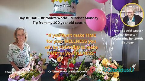 Day #1,040 ~ #broniesworld ~ Mindset Monday with my extra special guest Jean 100yrs on 17th Dec 2022
