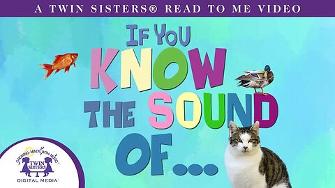 If You Know The Sound Of - A Twin Sisters®️ Read To Me Video