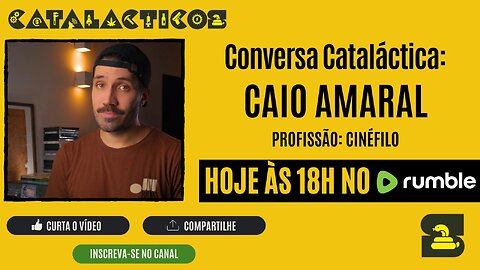 #10 Conversa Cataláctica: Caio Amaral