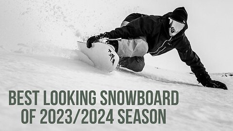 Best Looking Snowboard of 2023/2024