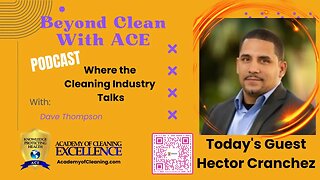 Cost-Effective Solutions in Cleaning - Hector Cranchez * BCWA S7:E27