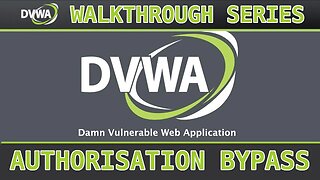 15 - Authorisation Bypass (low/med/high) - Damn Vulnerable Web Application (DVWA)
