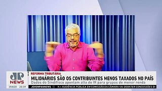 Milionários são os contribuintes menos taxados no Brasil, aponta pesquisa