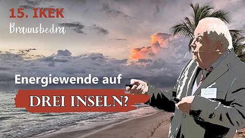 Peter Würdig: Die Versuche zur Gestaltung der Energiewende auf verschiedenen Inseln