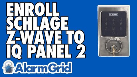Enrolling a Schlage Z-Wave Lock to a Qolsys IQ Panel 2