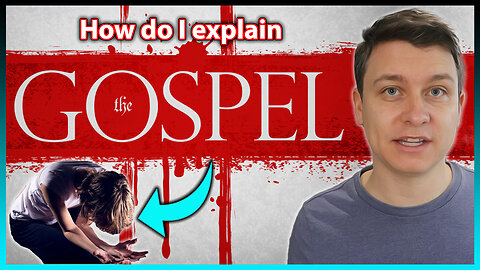 What is The Gospel of Jesus Christ? (The Gospel Explained & Made Simple)