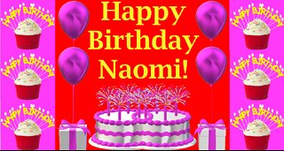 Happy Birthday 3D - Happy Birthday Naomi - Happy Birthday To You - Happy Birthday Song