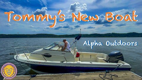 Alpha Tom’s New Boat