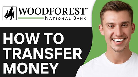 How To Transfer Money From Woodforest National Bank