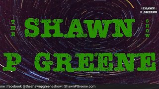 The Shawn P Greene Show (2023-09-19)
