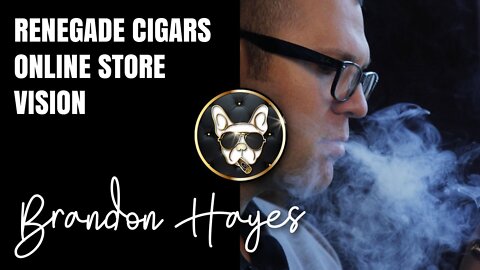 Renegade Cigars Online Store Vision