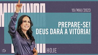 Prepare-se! Deus dará a vitória! || Mudança de Vida Hoje