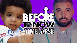 DRAKE - Before To Now TIMELAPSE