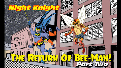 The Nailsin Ratings:Night Knight- The Return of Bee-Man Part Two