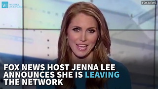 Fox News Host Jenna Lee Announces She Is Leaving The Network