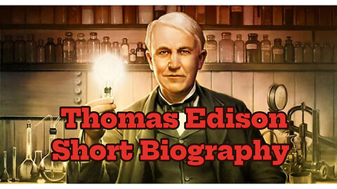 Thomas Edison short Biography | Thomas Edison life