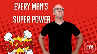 Every Man's Superpower