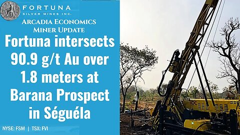 Fortuna Silver Intersects 90.9 g/t Au Over 1.8 meters at Barana Prospect in Séguéla