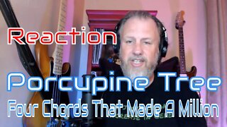 Porcupine Tree - Four Chords That Made A Million - First Listen/Reaction