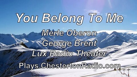 You Belong to Me - Merle Oberon - George Brent - Lux Radio Theater