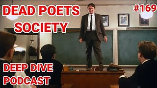 Dead Poets Society Deep Dive Podcast! CARPE DIEM...SIEZE THE DAY BOYS!