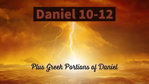 Daniel 10-12 (Plus Greek Portions of Daniel) with Christopher Enoch