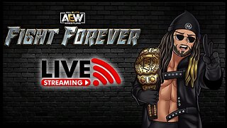🔴 AEW Fight Forever (Playing With Subscribers)