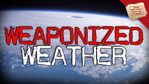 Stuff They Don't Want You To Know: Weather as a Weapon: Digging Deeper