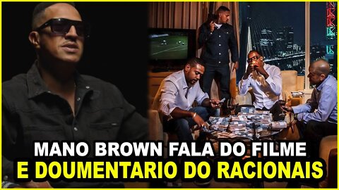MANO BROWN FALA SOBRE O FILME E DOCUMENTÁRIO DO RACIONAIS