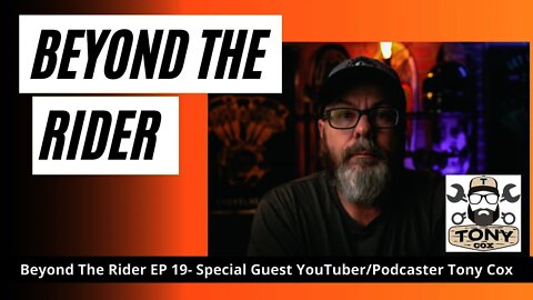 Beyond The Rider Motorcycle Video Podcast Special Guest - Tony Cox