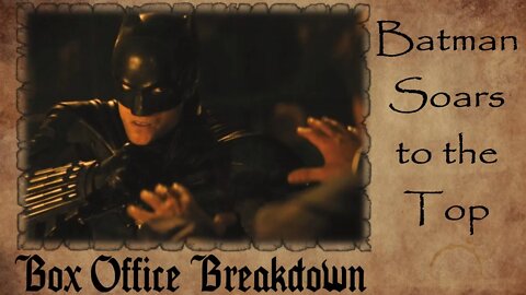 The Batman Soars | Box Office Breakdown March 5-6