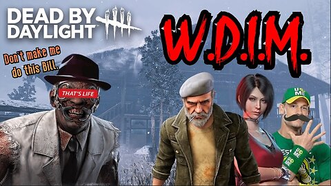 [W.D.I.M.] New Patients Throw A Fuss | Dead By Daylight