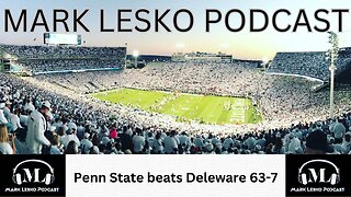 PENN STATE WINS 63-7 || MARK LESKO PODCAST #pennstatefootball