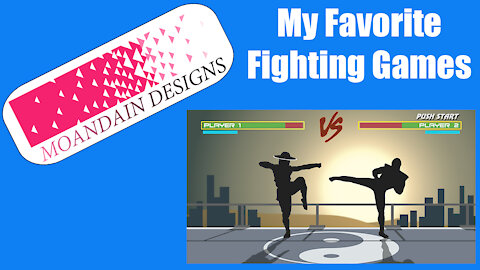 My favorite Fighting games