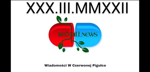 Red Pill News | Wiadomości W Czerwonej Pigułce 30.03.2022