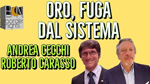 ORO, FUGA DAL SISTEMA - ANDREA CECCHI con ROBERTO CARASSO