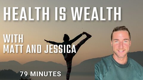 Health is wealth with Jessica and Matt