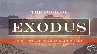 Exodus 14:15-31 "Gods Way Through the Red Sea"