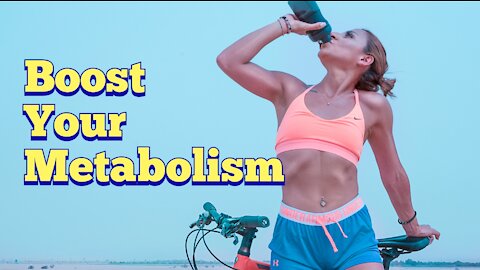 Metabolism & Ways to Boost it