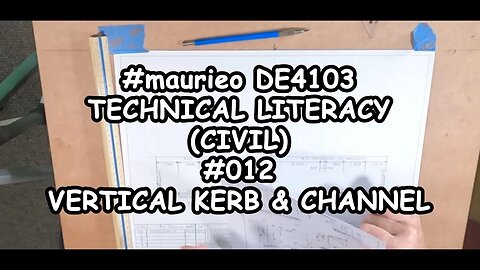 maurieo DE4103 TECHNICAL LITERACY CIVIL #012 VERTICAL KERB & CHANNEL