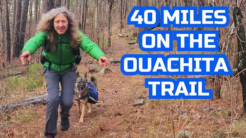 Hiking 40 miles on the Scenic Ouachita Trail