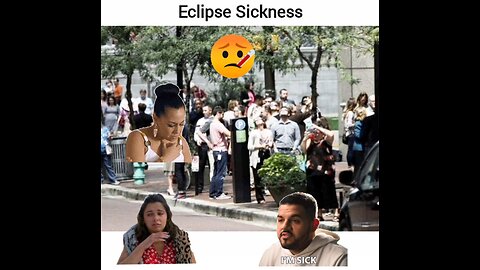 ECLIPSE SICKNESS