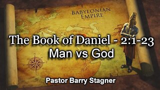 The Book of Daniel Chapter 2:1-23 - Man vs God