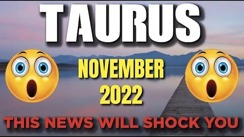 Taurus ♉ 😳 𝐓𝐇𝐈𝐒 𝐍𝐄𝐖𝐒 𝐖𝐈𝐋𝐋 𝐒𝐇𝐎𝐂𝐊 𝐘𝐎𝐔 😳 Horoscope for Today NOVEMBER 2022 ♉ Taurus tarot 2022